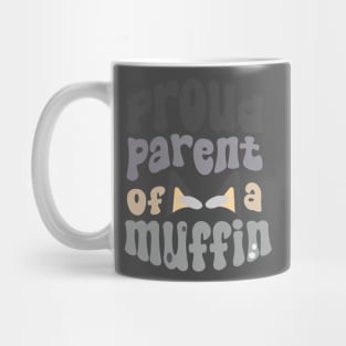 Proud Parent of a Muffin! Mug